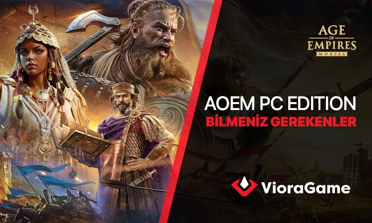 Age of Empires Mobile PC Edition Geliyor: Bilmeniz Gereken Teknik Detaylar