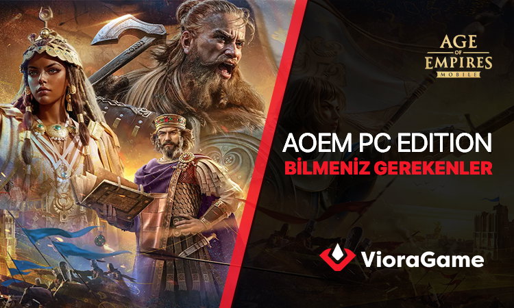 Age of Empires Mobile PC Edition Geliyor: Bilmeniz Gereken Teknik Detaylar