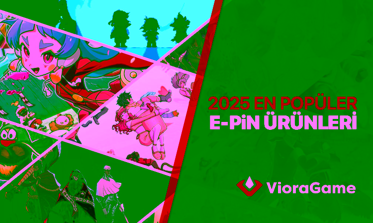 2025’in En Popüler E Pin Ürünleri: Oyun Dünyasında Zirvedekiler