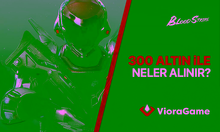 300 Blood Strike Altın Ne İşe Yarar?