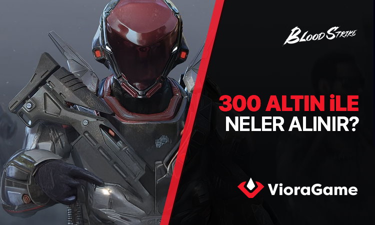 300 Blood Strike Altın Ne İşe Yarar?