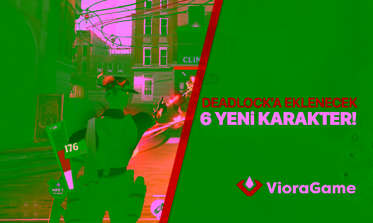 Deadlock’a 6 Yeni Karakter Geliyor: Tüm Detaylar!