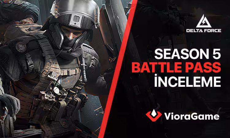 Delta Force Season 5 Battle Pass Yeni Sezon İnceleme (2025)
