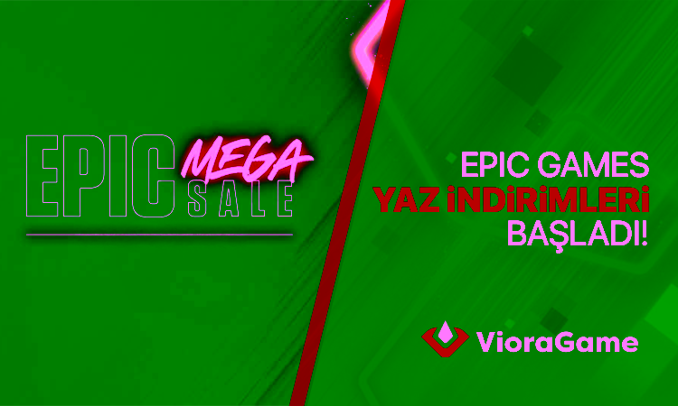 Epic Games Yaz İndirimleri Başladı!
