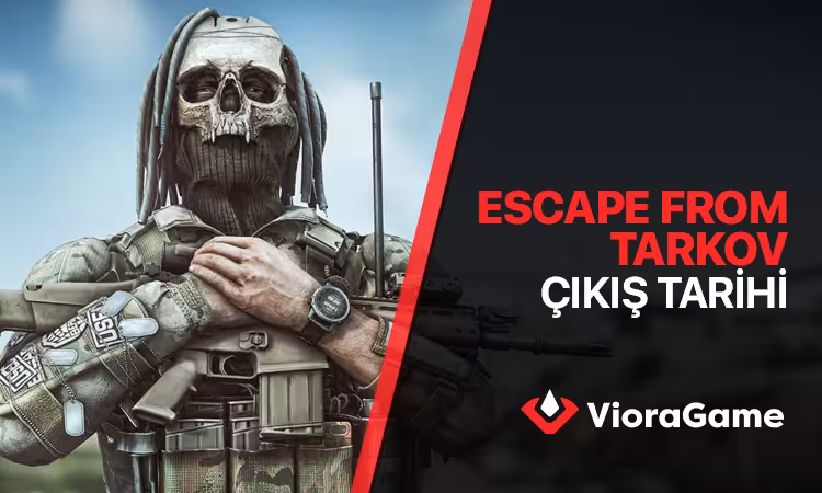 Escape From Tarkov Çıkış Tarihi