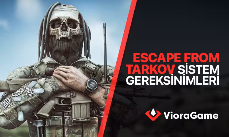 Escape From Tarkov Sistem Gereksinimleri