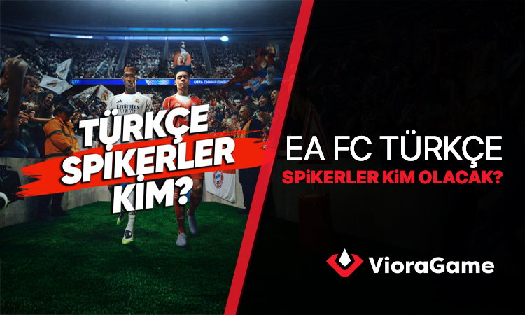 FC 26’da Yer Alacak Spikerler Kim? Sızdırılan İsimler!