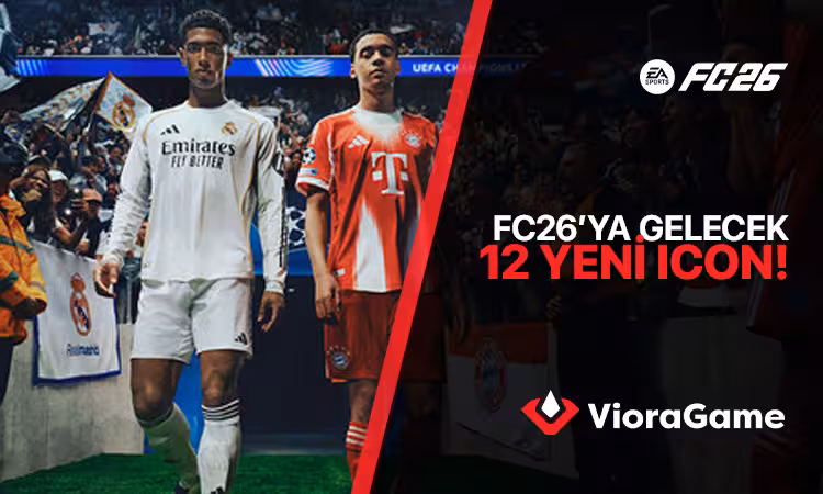 FC 26'ya Gelecek 12 Yeni İcon Belli Oldu! 