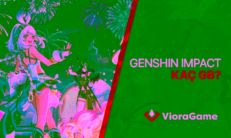 Genshin Impact Kaç GB? 