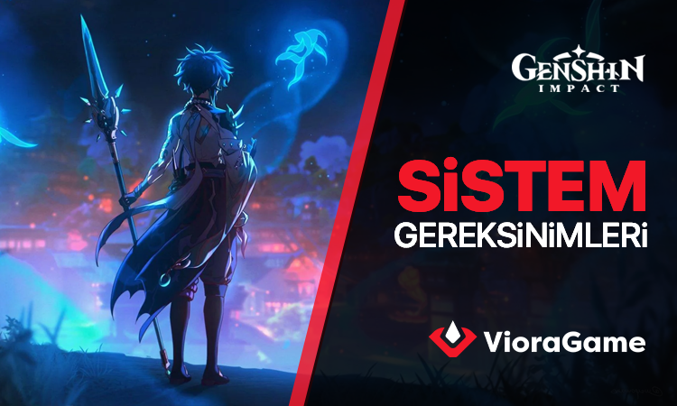 Genshin Impact Sistem Gereksinimleri | (2025 Güncel)