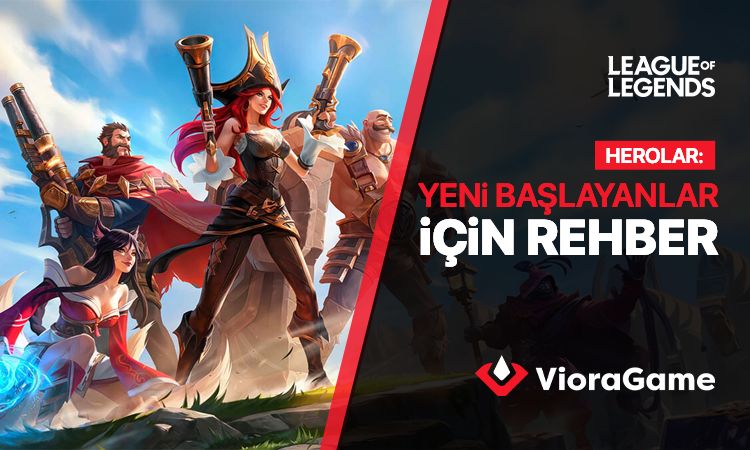 League of Legends Herolar: Yeni Başlayanlar İçin Kapsamlı Rehber!