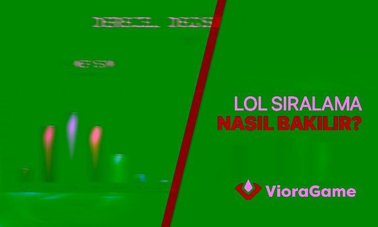 League of Legends Sıralama Bakma Nasıl Yapılır?