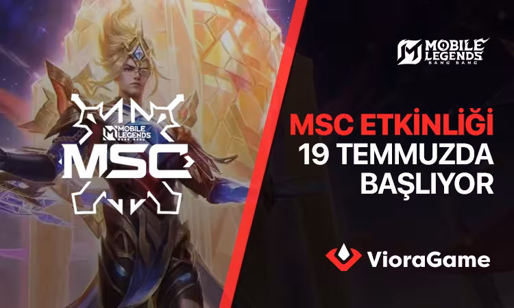 Mlbb MSC Etkinliği 19 Temmuz'da Başlıyor!