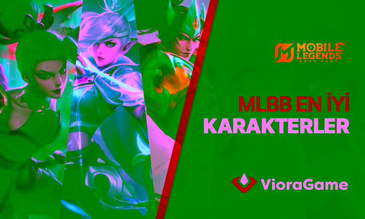 Mobile Legends En İyi Karakterler 