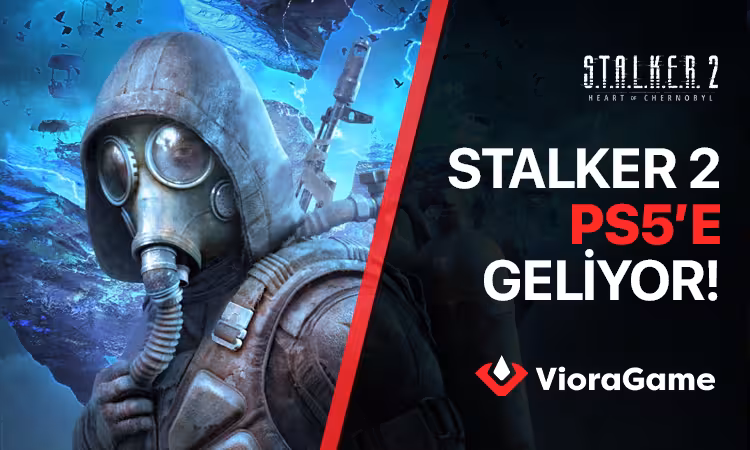 S.T.A.L.K.E.R. 2, PS5’e Ne Zaman Geliyor? Merak Edilen Çıkış Tarihi!