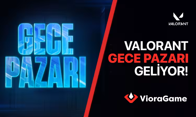 Valorant Gece Pazarı Ne Zaman Geliyor?