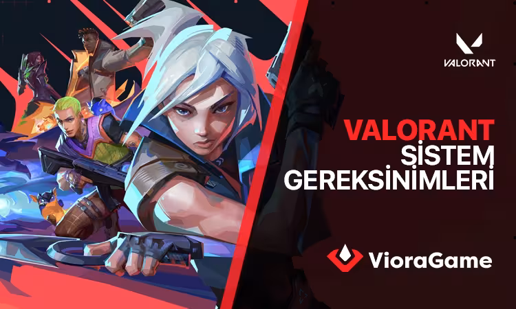 Valorant Sistem Gereksinimleri 2025 