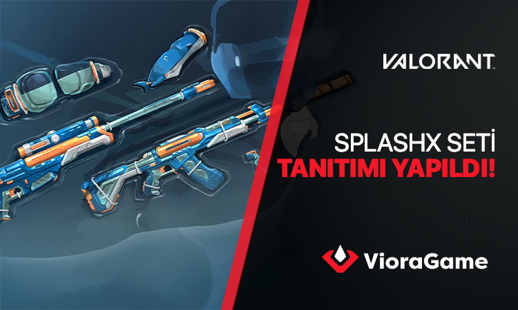 Valorant x SplashX Kaplama Tanıtımı: Yaz Enerjisini Oyuna Taşıyan Koleksiyon!