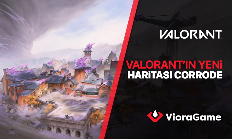 Valorant’ın Yeni Haritası Corrode Ne Zaman Geliyor?
