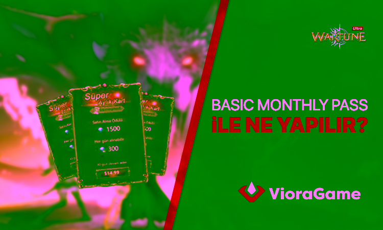 Wartune Ultra Basic Monthly Pass ile Neler Yapabilirsiniz?