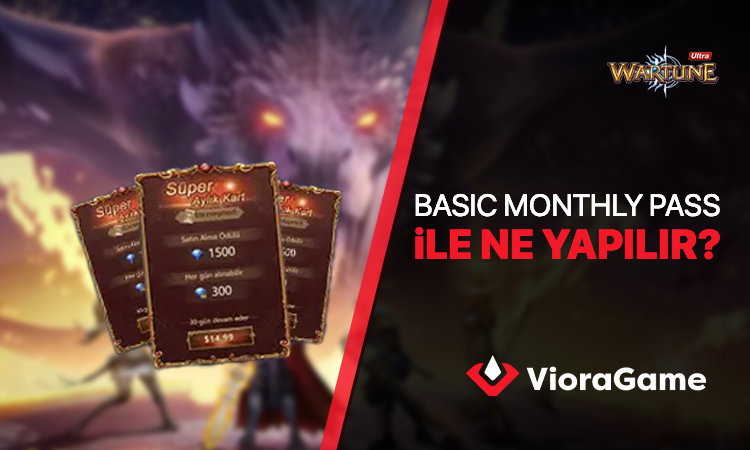 Wartune Ultra Basic Monthly Pass ile Neler Yapabilirsiniz?