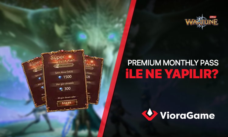 Wartune Ultra Premium Monthly Pass ile Neler Yapabilirsiniz?