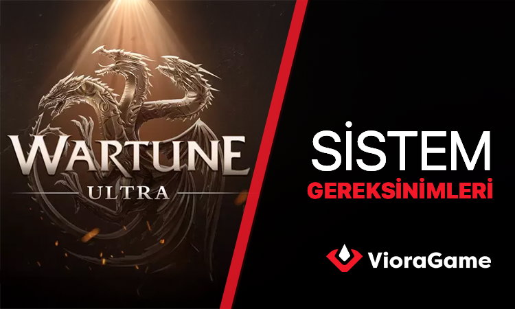 Wartune Ultra Sistem Gereksinimleri