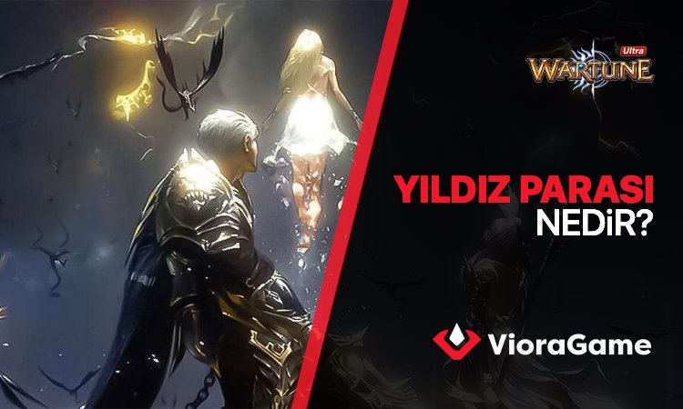 Wartune Ultra Yıldız Parası Nedir, Ne İşe Yarar?