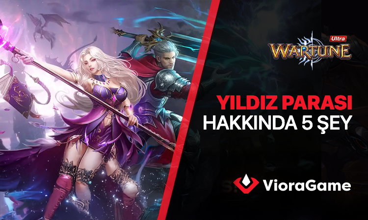 Wartune Ultra Yıldız Parası Hakkında Bilmeniz Gereken 5 Şey