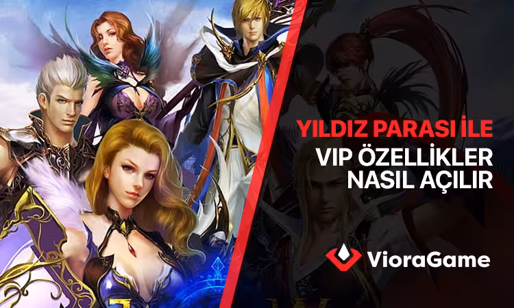 Yıldız Parası ile VIP Özellikleri Nasıl Açılır?